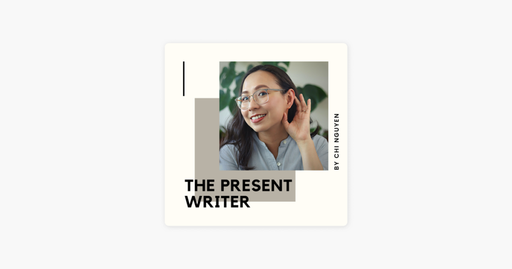Chi Nguyễn - chủ kênh podcast The Present Writer