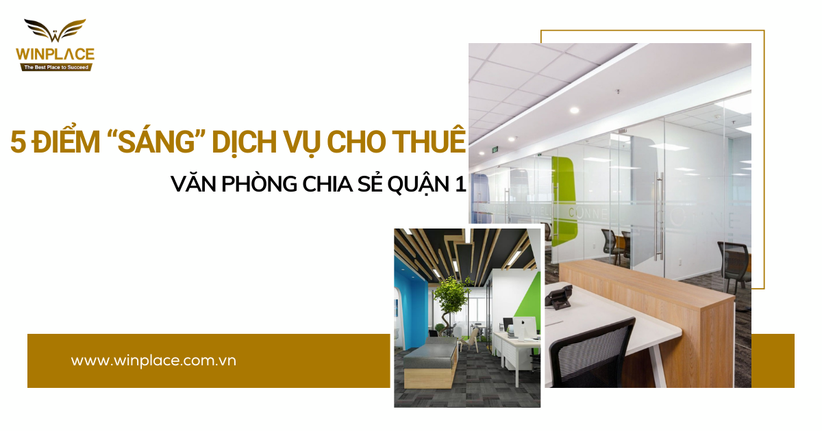 dịch vụ cho thuê văn phòng chia sẻ Quận 1