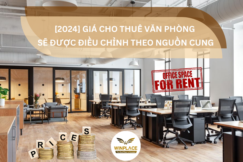[2024]Giá cho thuê văn phòng được điều chỉnh theo nguồn cung