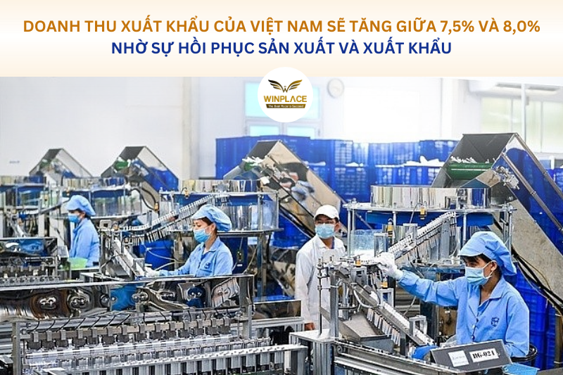 doanh thu xuất khẩu của Việt Nam sẽ tăng giữa 7,5% và 8,0%