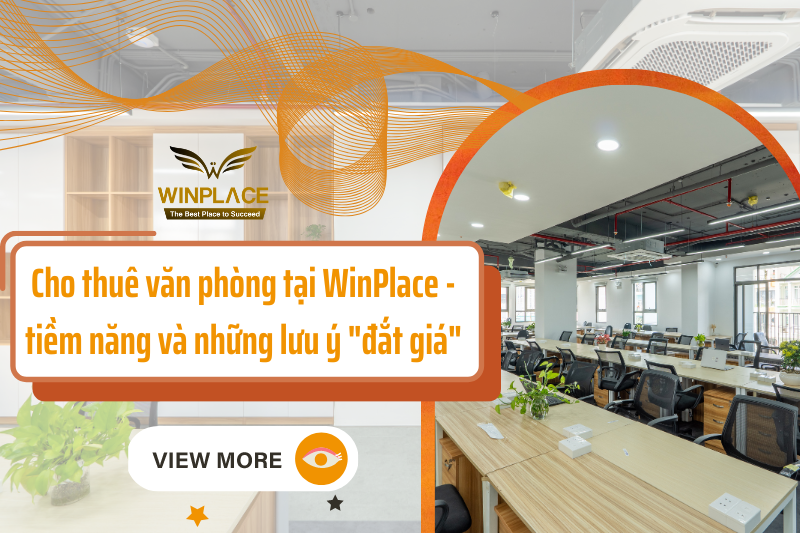 cho thuê văn phòng tại winplace và tiềm năng đắt giá