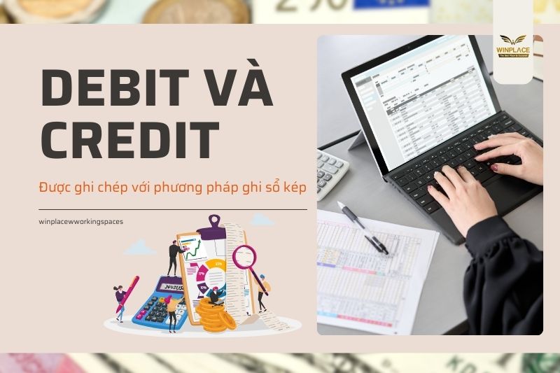 Debit và credit được ghi chép với phương pháp ghi sổ kép