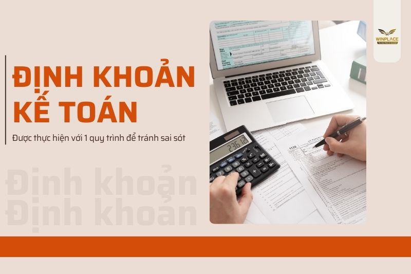 Định khoản kế toán được thực hiện với 1 quy trình để tránh sai sót