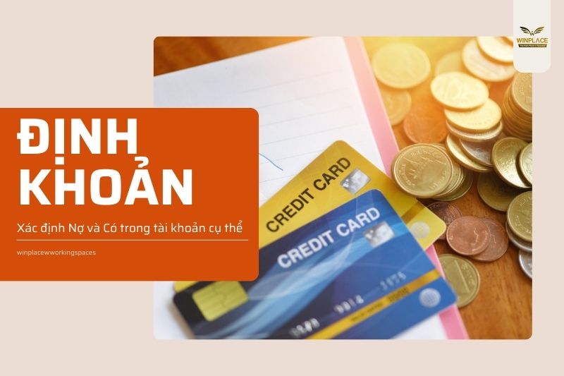 Định khoản là việc xác định Nợ và Có trong tài khoản cụ thể