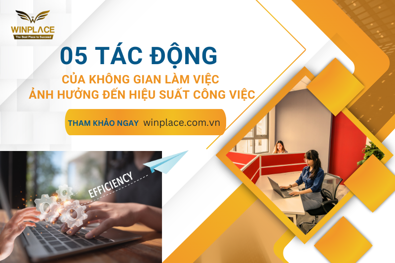 05 tác động của không gian làm việc ảnh hưởng đến hiệu suất công việc