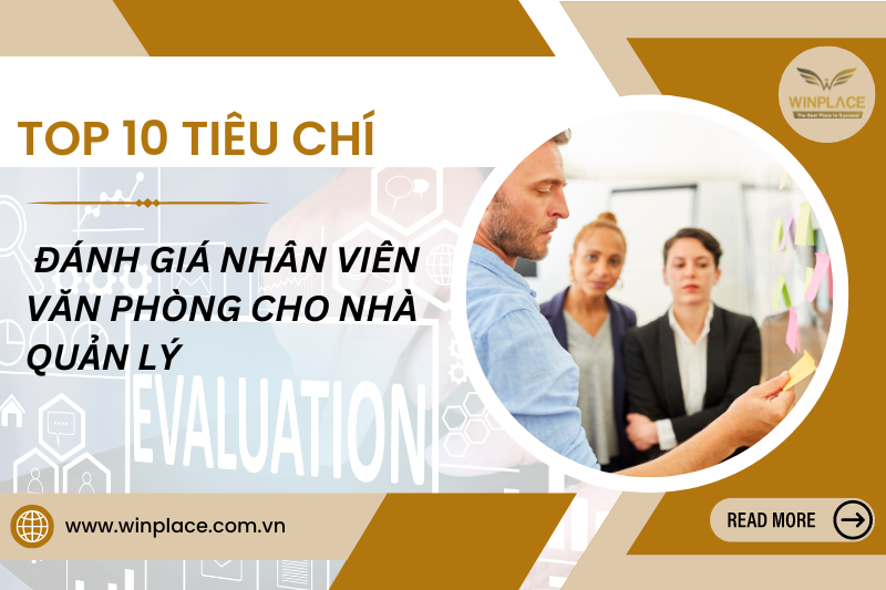TOP 10 tiêu chí đánh giá nhân viên văn phòng cho nhà quản lý