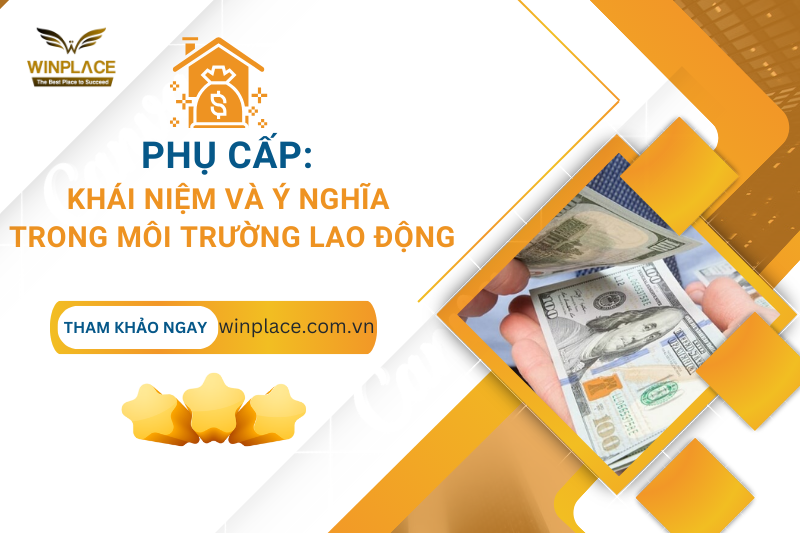 Phụ Cấp: Khái Niệm và Ý Nghĩa Trong Môi Trường Lao Động