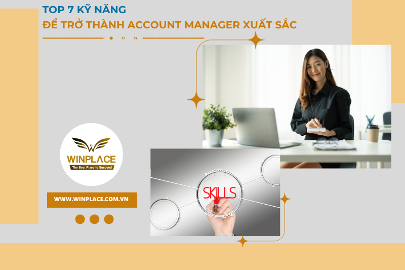 Top 7 kỹ năng để trở thành Account Manager xuất sắc