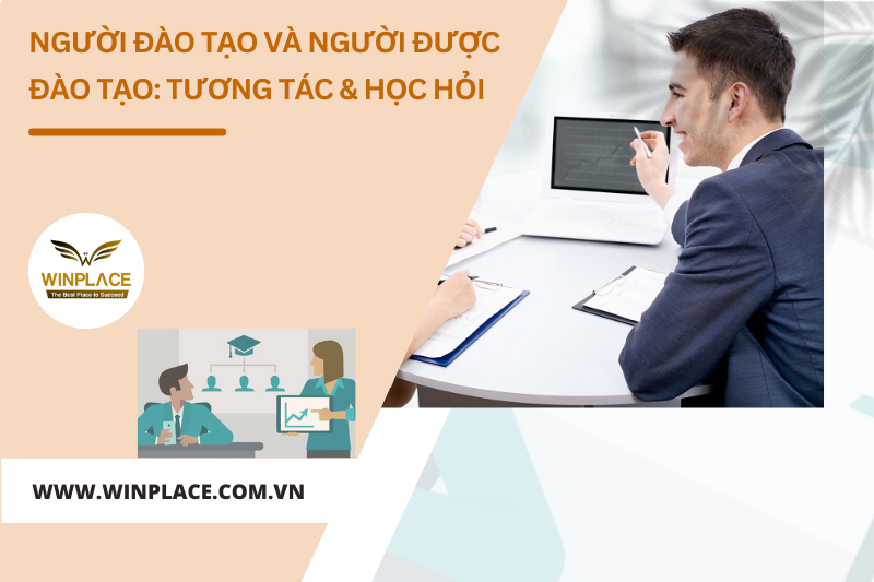 Người Đào Tạo và Người Được Đào Tạo: Tương Tác & Học Hỏi