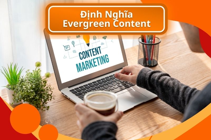 Định Nghĩa Evergreen Content