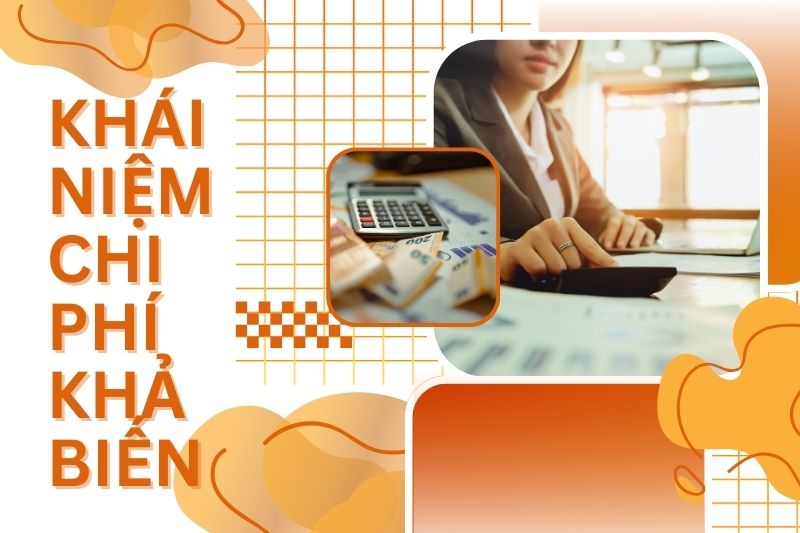 Khái Niệm Chi Phí Khả Biến